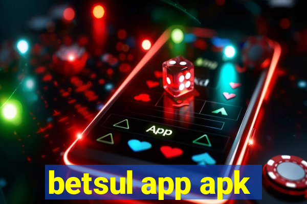 betsul app apk